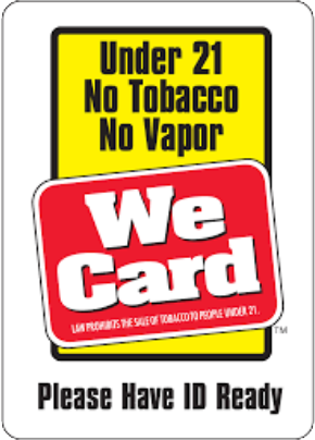 Logo of the youth access prevention program We Card, with the text, "Under 21/No Tobacco/No Vapor/We Card/Please Have ID Ready."
